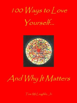 cover image of 100 Ways to Love Yourself...And Why It Matters to All of Us